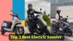 ये है भारत के 3 सबसे पॉपुलर और सबसे ज्यादा बिकने वाली Electric Scooter